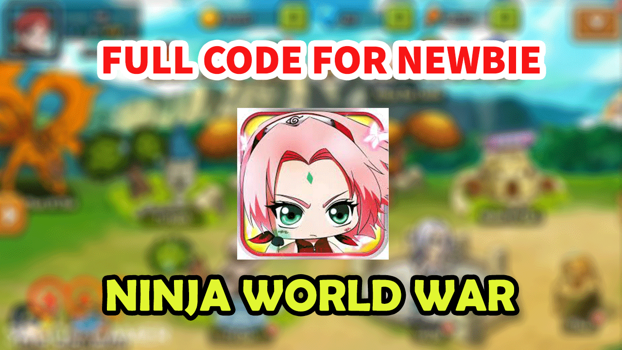 FULL Code Ninja Wolrd War Full Code Đại chiến nhẫn giả SAGGO GAMER
