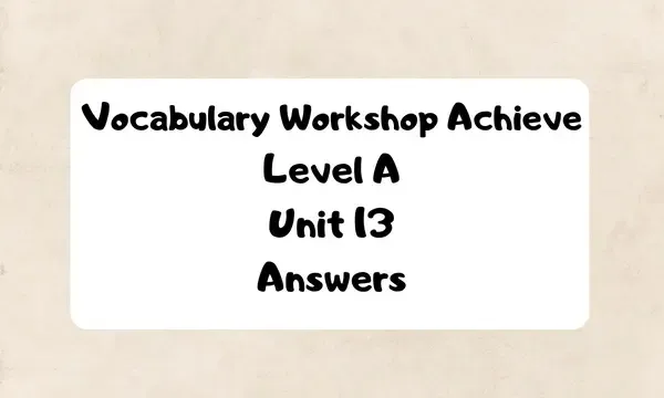 Vocabulary Workshop Achieve Level A Unit 13 Answers