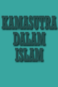 KAMASUTRA DALAM ISLAM