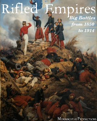 Rifled Empires: Big Battles from 1850 to 1914