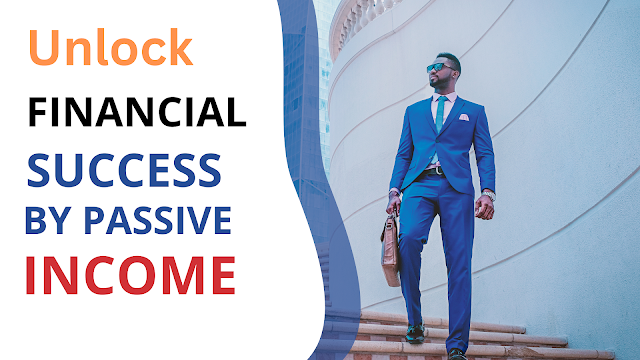 How Unlock Financial Freedom with Passive Income