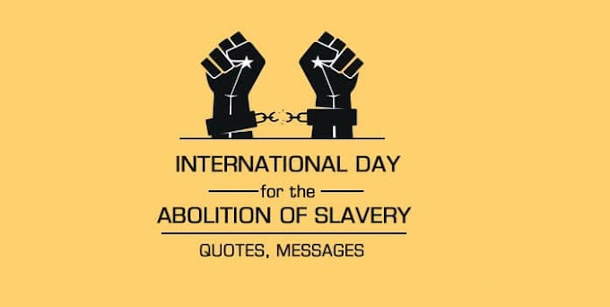 International Day for the Abolition of Slavery 2023: Quotes and Messages