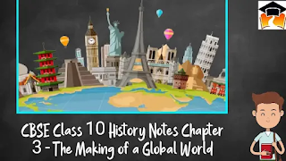 CBSE Class 10 History Notes Chapter 3 - The Making of a Global World