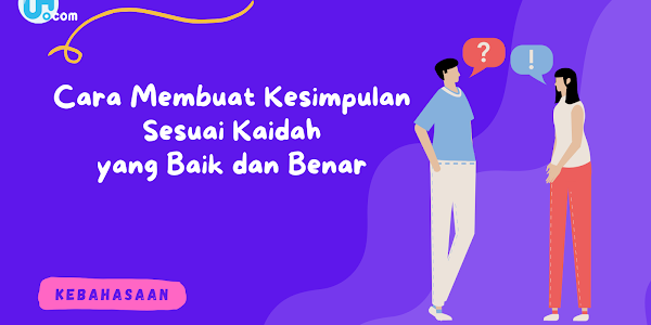 Cara Membuat Kesimpulan Sesuai Kaidah yang Baik dan Benar