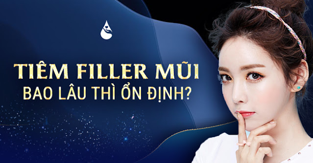 tiêm mũi filler mũi bao lâu thì ổn định