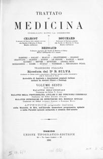 A. Bouchard, Édouard Brissaud, Jean-Martin Charcot - Trattato di medicina - Vol.VI, parte 1: Malattie dell'encefalo (1896) | Accademia di Medicina Torino 281 | ISBN N.A. | Italiano | PDF HQ | 534 pagine | 132 MB | CBR 96 dpi | 534 pagine | 151 MB
Collana contenente tantissimi libri di medicina e riviste specialistiche sempre di ambito medico/chirurgico datate fine 1800 e inizio 1900.