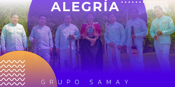 Letra: Alegría - Grupo Samay