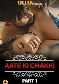 Aate Ki Chakki (Charmsukh) Part 1 Ullu