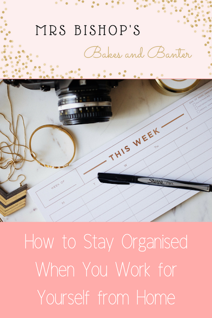 How to Stay Organised When You Work for Yourself from Home