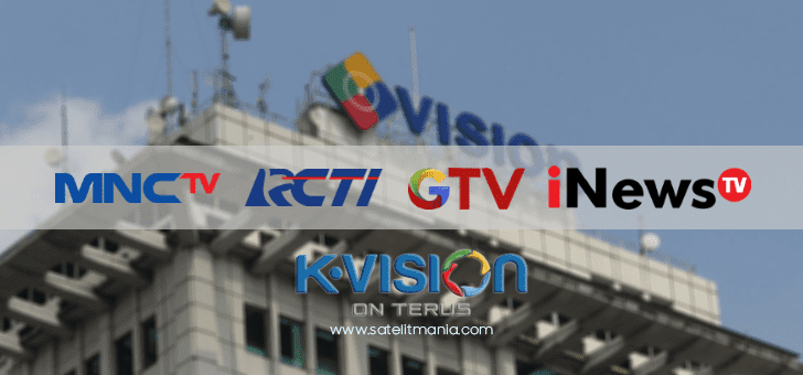 Frekuensi Channel RCTI, MNCTV dan GTV di K Vision Terbaru