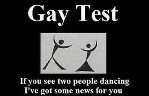  Gay Test, If you see two people dancing I've got some new for you