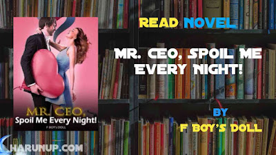 Read Mr. CEO, Spoil Me Every Night Novel Full Episode