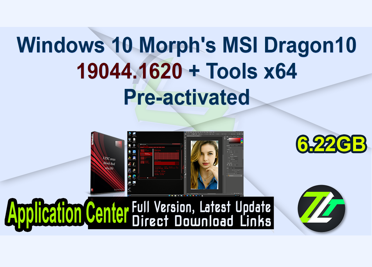 Windows 10 Morph's MSI Dragon10 19044.1620 + Tools x64 Pre-activated