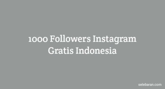 1000 followers Instagram gratis Indonesia