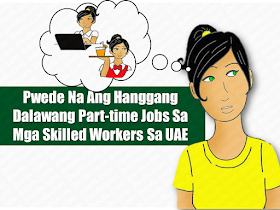 Skilled workers in the UAE including — but not limited to — board chairmen, chief executive officers, general managers, professors, marketing managers, sales managers, hotel managers, chemists, physicists, geologists, actuarial statisticians, information technology consultants, system analysts, computer programmers, computer networking, architects, urban planning engineers, interior design engineers, civil engineers, electrical engineers, chemical engineers, ship captains, doctors, veterinarians, pharmacists, teachers, judges, legal researchers, journalists, interpreters, librarians, archivists and musicians, technicians, surveyors, technical controllers, air controllers, sea controllers, nurses, masseurs, orthopaedic physiotherapists, occupation rehabilitation technicians, nannies, dental assistants, pharmacist assistants, acupuncture technicians, real estate agents etc., may take maximum of two part-time jobs under the newly implemented system signed by Nasser Bin Thani Al Hameli, Minister of Human Resources and Emiratisation. UAE is home to thousands of overseas Filipino workers (OFW).  Advertisement         Sponsored Links     Skilled employees such as experts, consultants, university professors and doctors can take a maximum of two part-time jobs with two employers under the new system introduced by the Ministry of Human Resources and Emiratisation, a senior official told Gulf News on Monday.  Dr Omar Abdul Rahman Al Nuaimi, assistant undersecretary for International Relations at the ministry, added the total hours a skilled worker can put in with the two employers must not exceed eight a day and 48 a week. “The employee must also enjoy at least one day weekly rest,” he said.  The new system is implemented alongside the existing system which allows employers and workers to establish normal business relationship under fixed-term or indefinite contracts.    For full list of included skill categories, Click here.    Both employers shall bear the employee’s annual leave, the end of service benefits and any other financial obligations proportionate to the actual number of working hours and the amount of the wage paid to the worker.      Read More:  Former OFW In Dubai Now Earning P25K A Week From Her Business  Top Search Engines In The Philippines For Finding Jobs Abroad    5 Signs A Person Is Going To Be Poor And 5 Signs You Are Going To Be Rich    Tips On How To Handle Money For OFWs And Their Families    How Much Can Filipinos Earn 1-10 Years After Finishing College?   Former Executive Secretary Worked As a Domestic Worker In Hong Kong Due To Inadequate Salary In PH    Beware Of  Fake Online Registration System Which Collects $10 From OFWs— POEA      Is It True, Duterte Might Expand Overseas Workers Deployment Ban To Countries With Many Cases of Abuse?  Do You Agree With The Proposed Filipino Deployment Ban To Abusive Host Countries?