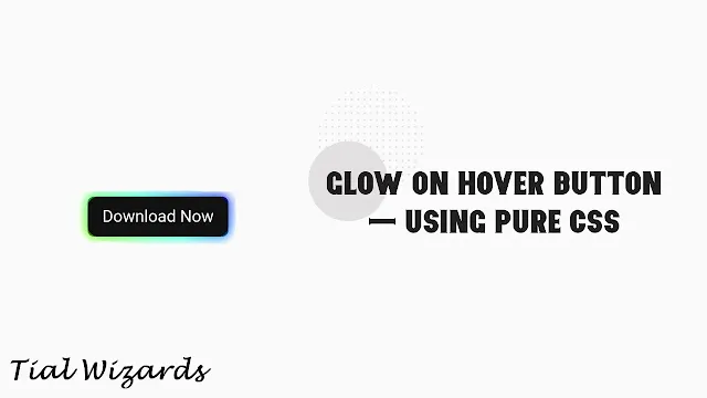 How to Add Glowing on Hover Button in Blogger by tial wizards