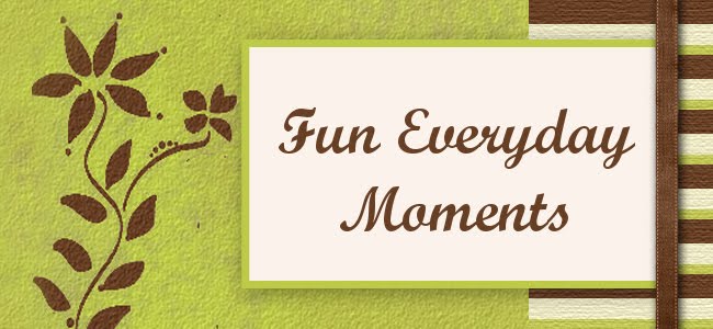Fun Everyday Moments