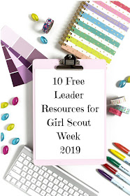 10 Free Leader Resources for Girl Scout Week 2019