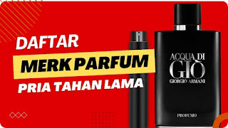 Rekomendasi 10 Merek Parfum Pria Tahan Lama, Kesegarannya Menggoda
