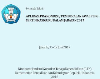 Juknis Pelaksanaan Pra Kondisi PLPG 2017