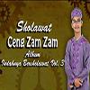 Ceng ZamZam - Annabi Shollu Alaih. Mp3