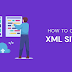Understanding XML Sitemaps: Why Your Website Needs One?