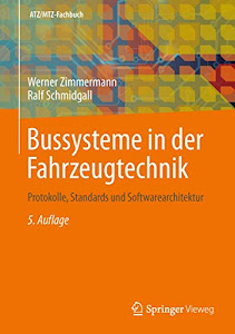 Bussysteme in der Fahrzeugtechnik: Protokolle, Standards und Softwarearchitektur (ATZ/MTZ-Fachbuch)