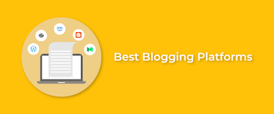 Best Blogging Platfroms