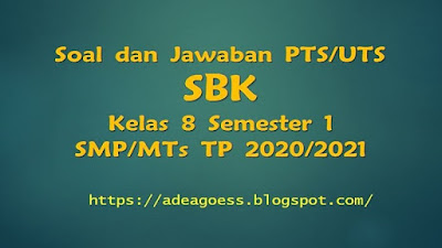 Download Soal PTS/UTS SBK Kelas VIII Semester 1 SMP/MTs Kurikulum 2013 TP 2020/2021