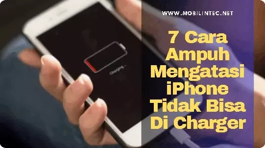 7 Cara Ampuh Mengatasi iPhone Tidak Bisa Di Charger