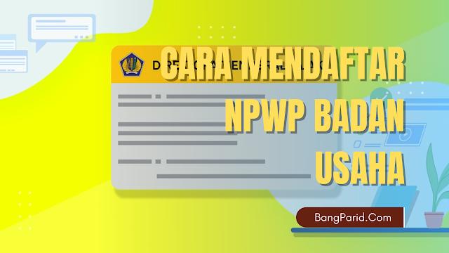 Cara Mendaftar NPWP Badan Usaha