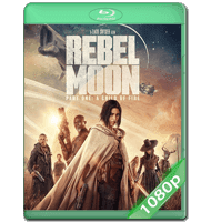 REBEL MOON (PARTE UNO): LA NIÑA DEL FUEGO (2023) WEB-DL 1080P HD MKV ESPAÑOL LATINO