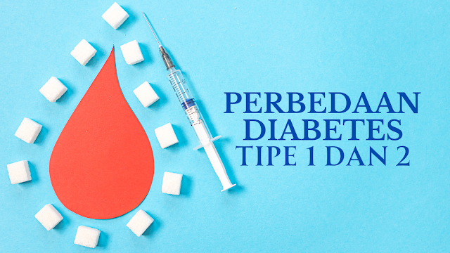 Memahami Perbedaan Antara Diabetes Tipe 1 dan Tipe 2