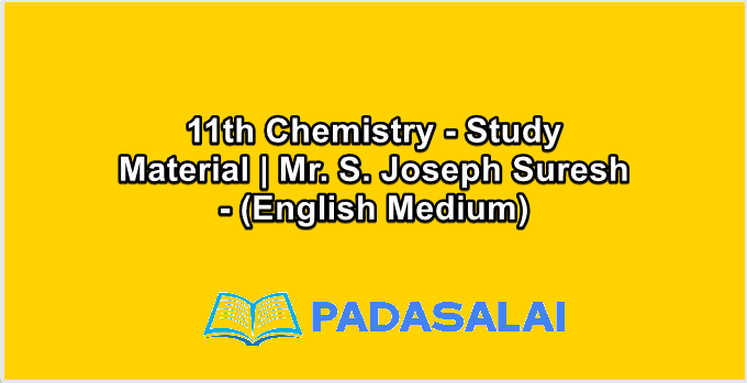 11th Chemistry - Study Material | Mr. S. Joseph Suresh - (English Medium)