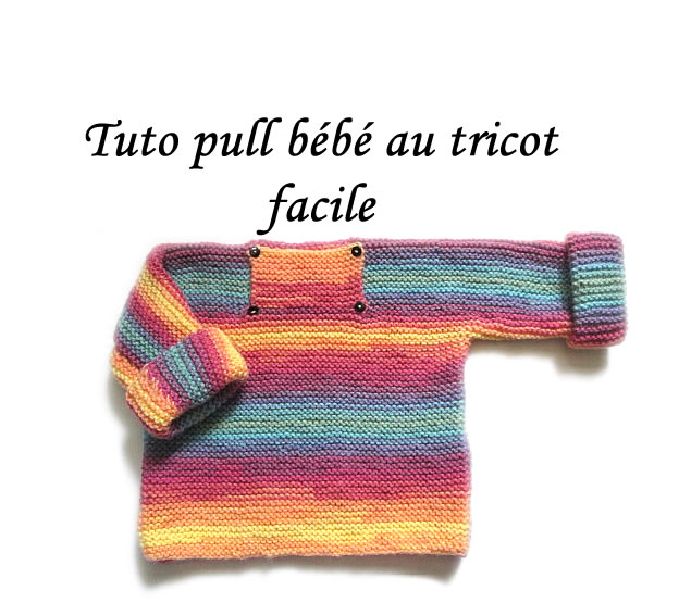 Les Tutos De Fadinou Tuto Tricot Pull Bebe Une Piece Point Mousse Tricot Facile