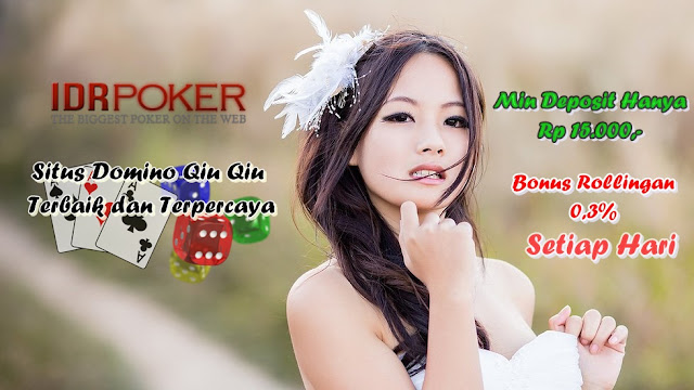 Idrpoker agen domino qiu qiu terbaik