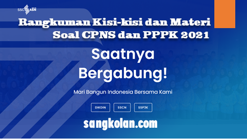 Rangkuman Kisi-kisi dan Materi Soal CPNS dan PPPK 2021