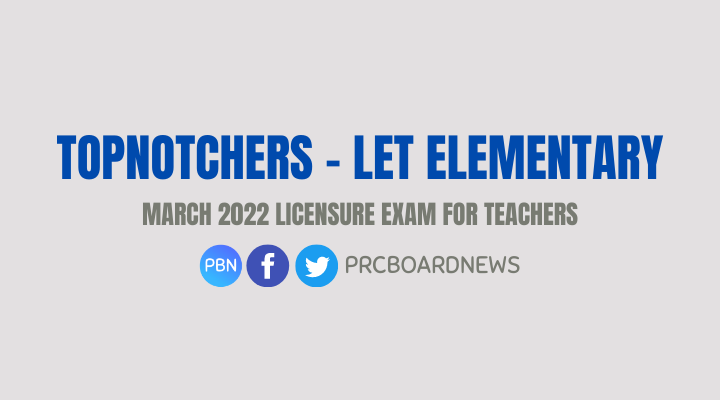 TOP 10 PASSERS: March 2022 LET Elementary Teachers board exam