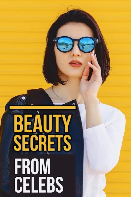 Beauty Secrets & Tips from Celebrities: All-Natural for Skin, Hair & Body