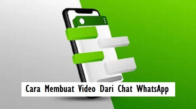 Cara Membuat Video Dari Chat WhatsApp