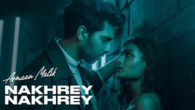 Lyrics Nakhrey Nakhrey —  Armaan Malik