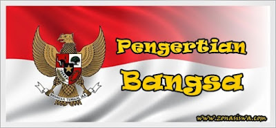 PENGERTIAN BANGSA MENURUT PARA AHLI