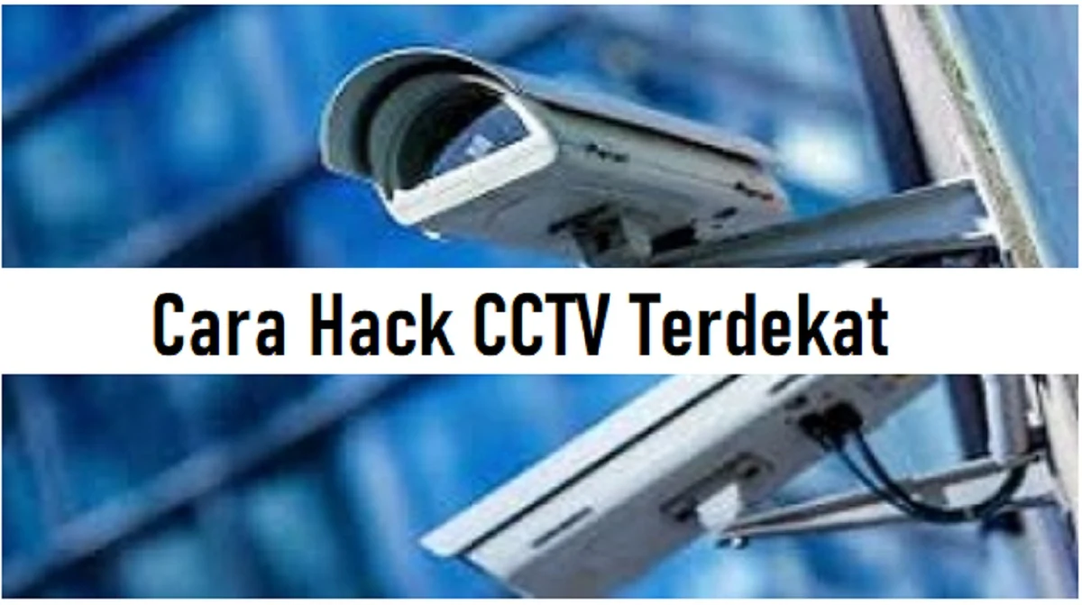 Cara Hack CCTV Terdekat