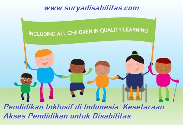 Pendidikan Inklusif Sebagai Akses Kesetaraan Pendidikan untuk Disabilitas