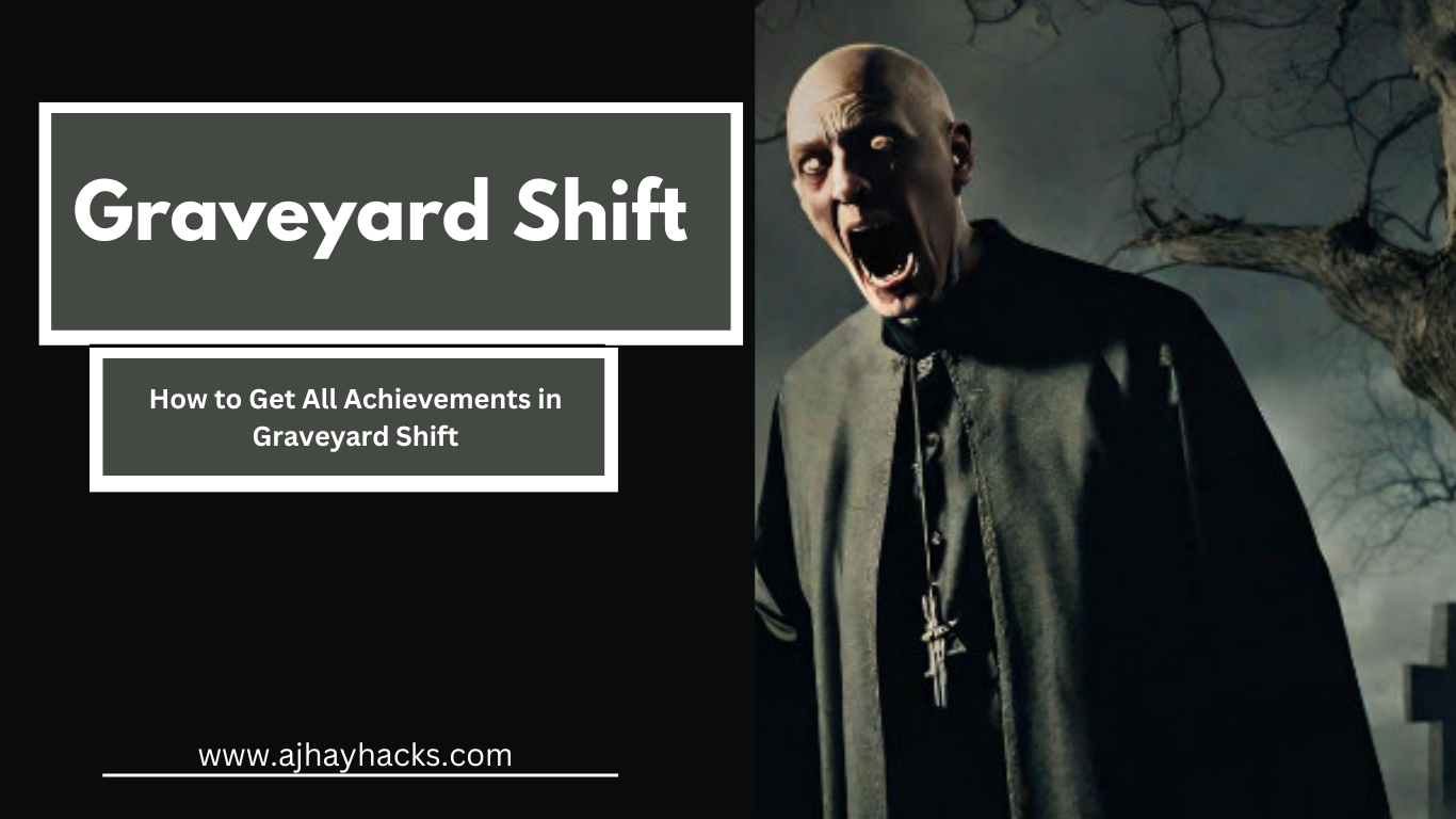 How to Get All Achievements in Graveyard Shift