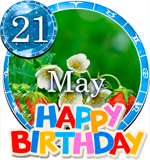 May 21 Birthday Horoscope