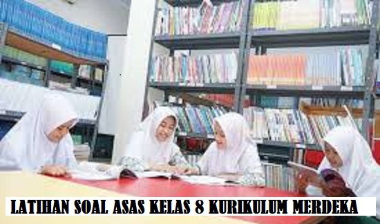 Latihan Soal ASAS Bahasa Indonesia Kelas 8 SMP MTS Kurikulum Merdeka