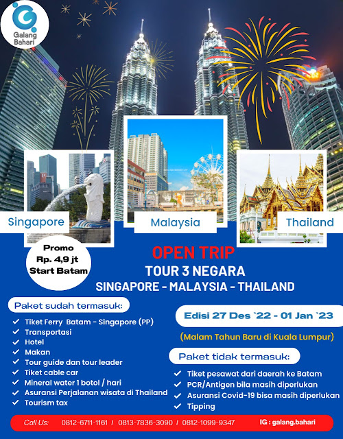 Galang Bahari 0812-6711-1161 TOUR GABUNGAN 3 NEGARA (SINGAPORE – MALAYSIA – THAILAND) 6 HARI 5 MALAM