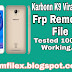 Karbonn K9 Virat 4G Frp Remove File Tested 100% Working