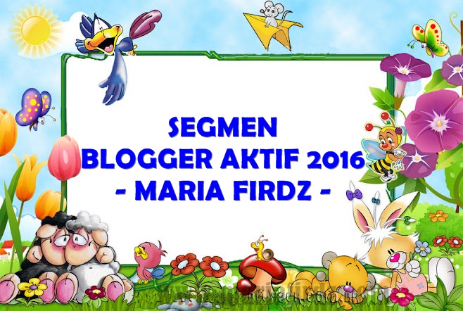 http://www.mariafirdz.com/2016/08/segmen-blogger-aktif-2016-maria-firdz.html